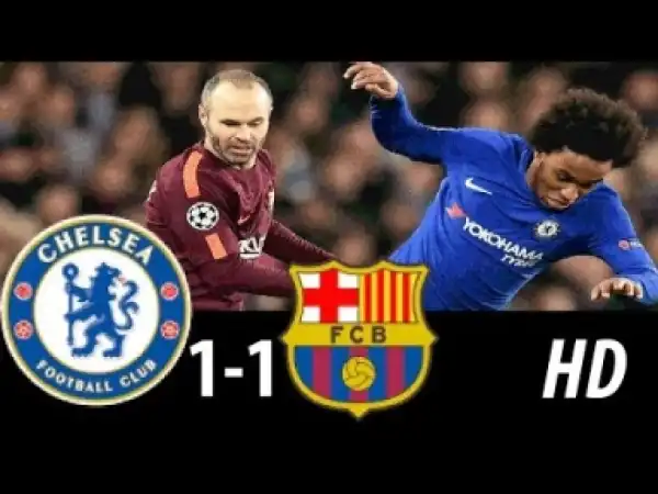 Video: CHELSEA VS BARCELONA 1 – 1 HIGHLIGHTS & GOALS, RESULTS 20/02/2018